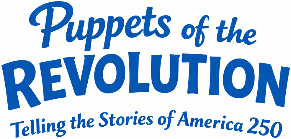 Puppets of the Revolution: Telling the Stories of America 250 — Home